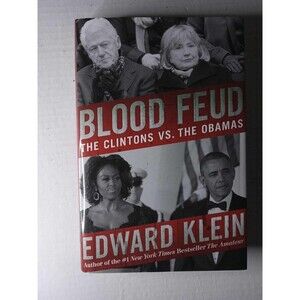 Blood Feud : The Clintons vs. the Obamas by Edward Klein (2014, Hardcover)